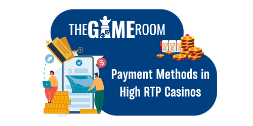 Payment Methods in High RTP Casinos