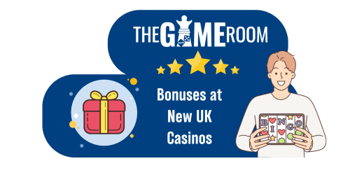 Bonuses at New UK Casinos