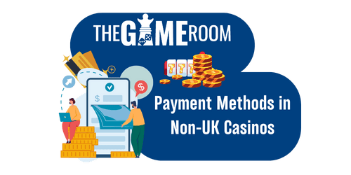 Payment methods in casinos outside UK